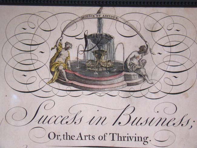 An 18th century engraving entitled "Success in Business, or The Arts of Thriving" taken from George Bickham's "The Universal Penman" published in London in 1741